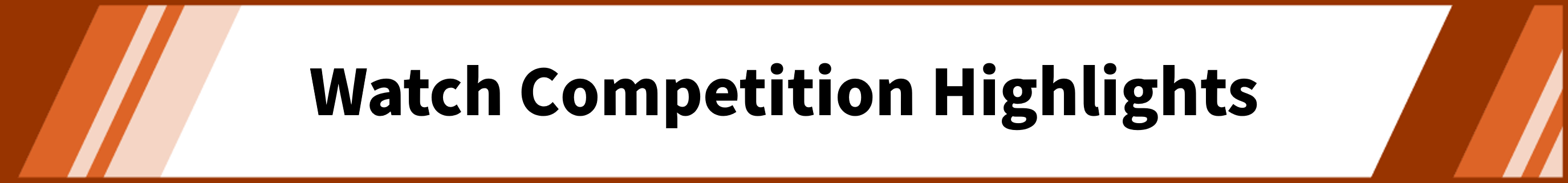 Watch Competition Highlights